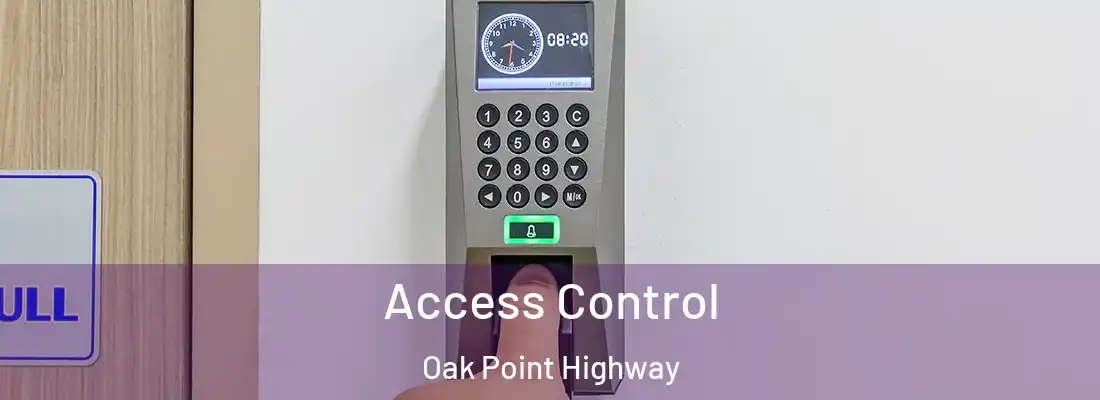 Access Control Oak Point Highway