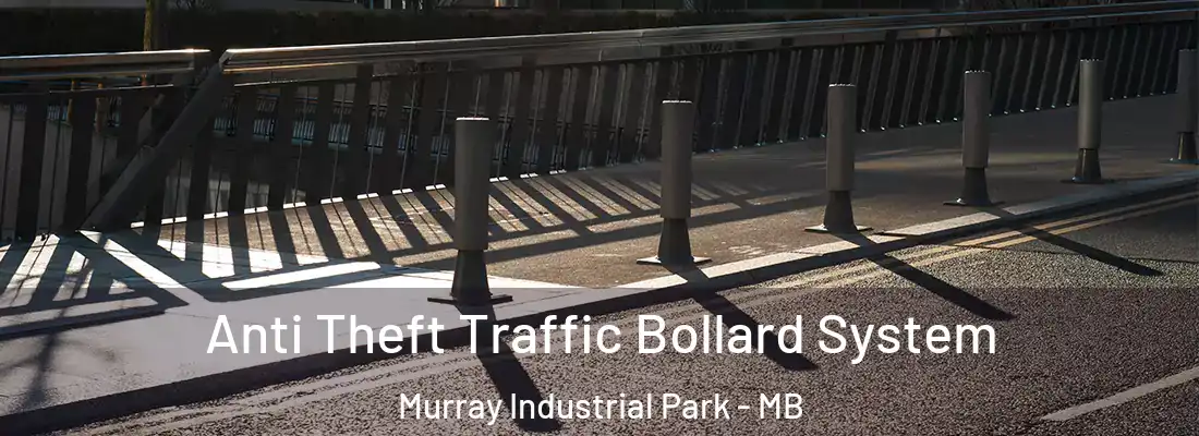  Anti Theft Traffic Bollard System Murray Industrial Park - MB
