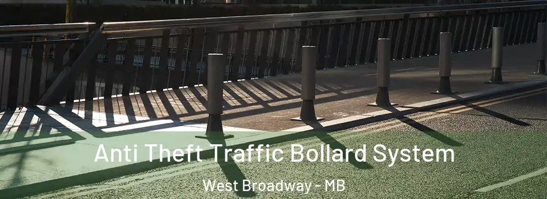  Anti Theft Traffic Bollard System West Broadway - MB