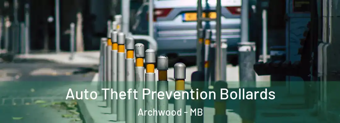  Auto Theft Prevention Bollards Archwood - MB