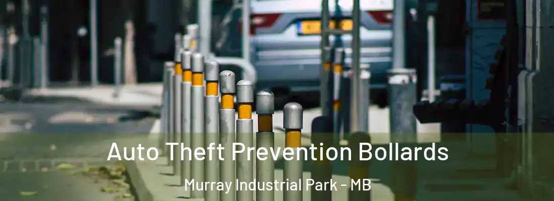  Auto Theft Prevention Bollards Murray Industrial Park - MB