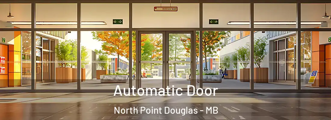  Automatic Door North Point Douglas - MB
