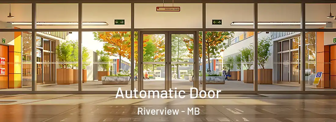  Automatic Door Riverview - MB