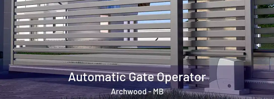  Automatic Gate Operator Archwood - MB