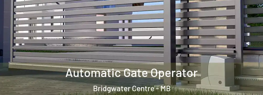  Automatic Gate Operator Bridgwater Centre - MB