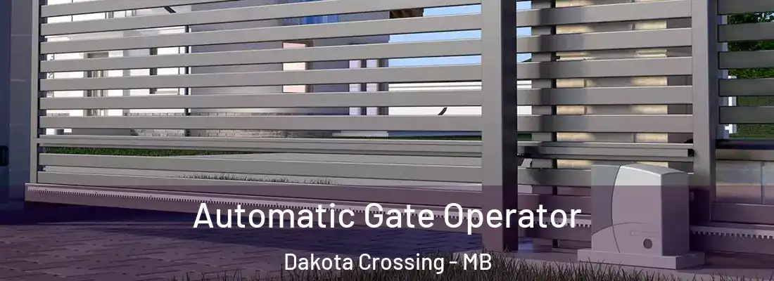  Automatic Gate Operator Dakota Crossing - MB