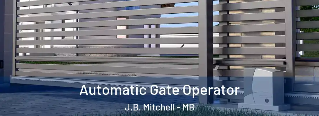  Automatic Gate Operator J.B. Mitchell - MB