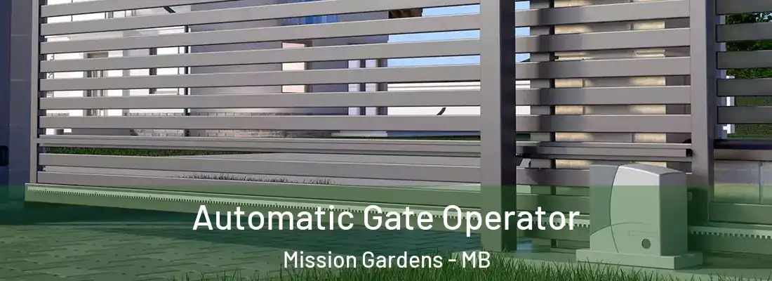  Automatic Gate Operator Mission Gardens - MB