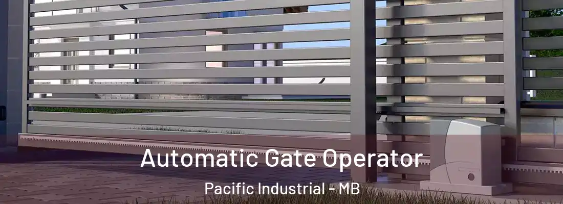  Automatic Gate Operator Pacific Industrial - MB