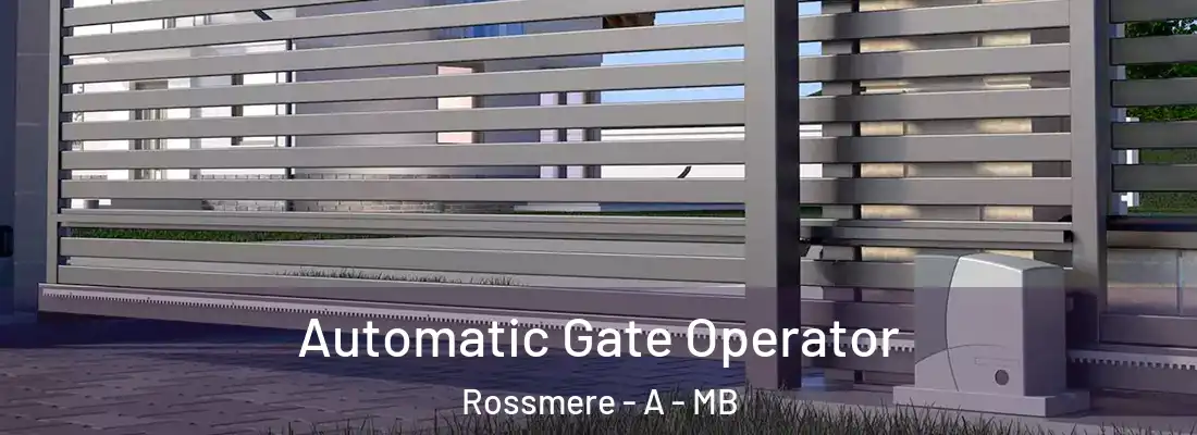  Automatic Gate Operator Rossmere - A - MB