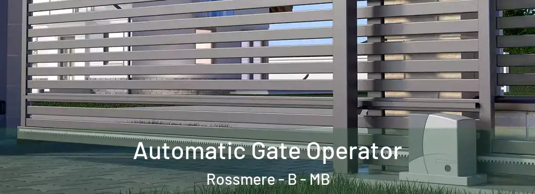  Automatic Gate Operator Rossmere - B - MB