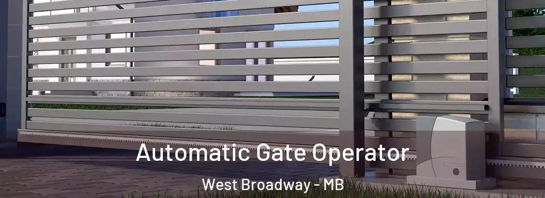  Automatic Gate Operator West Broadway - MB