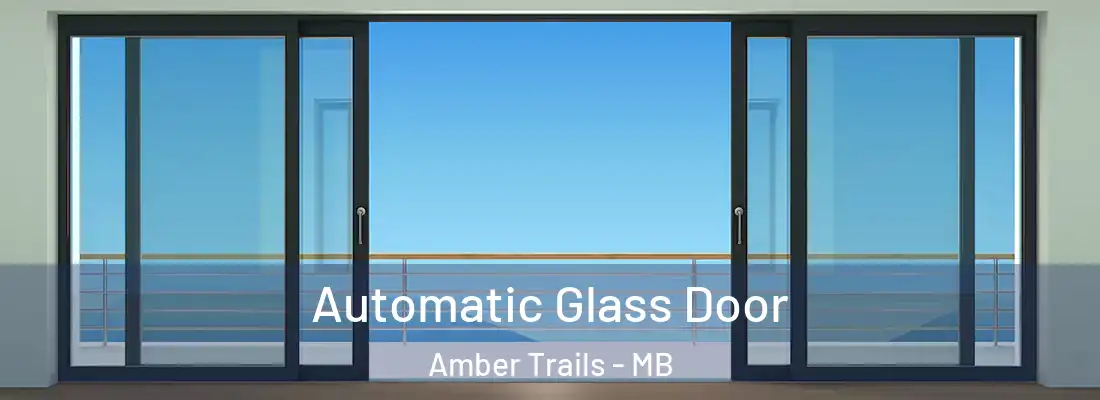  Automatic Glass Door Amber Trails - MB