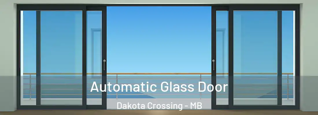  Automatic Glass Door Dakota Crossing - MB