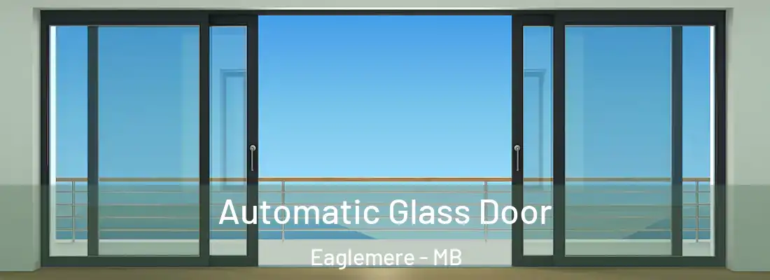  Automatic Glass Door Eaglemere - MB