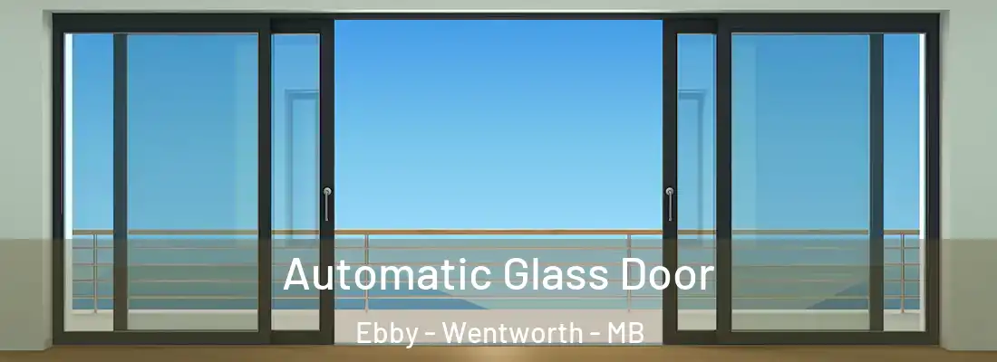  Automatic Glass Door Ebby - Wentworth - MB