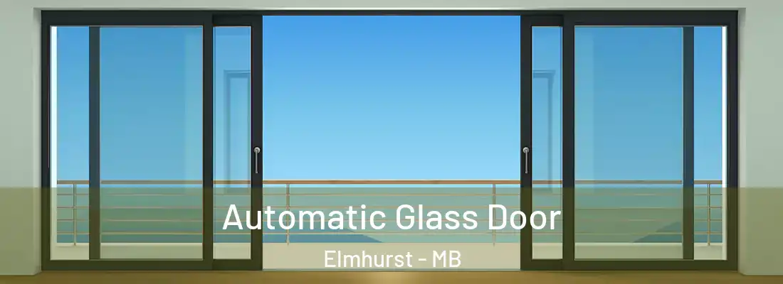  Automatic Glass Door Elmhurst - MB