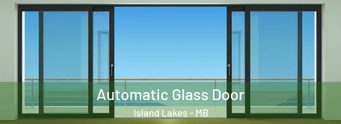  Automatic Glass Door Island Lakes - MB
