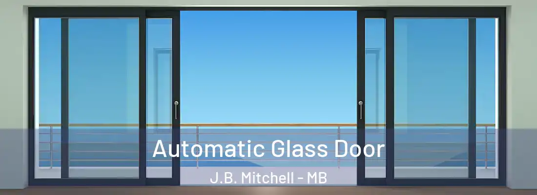  Automatic Glass Door J.B. Mitchell - MB