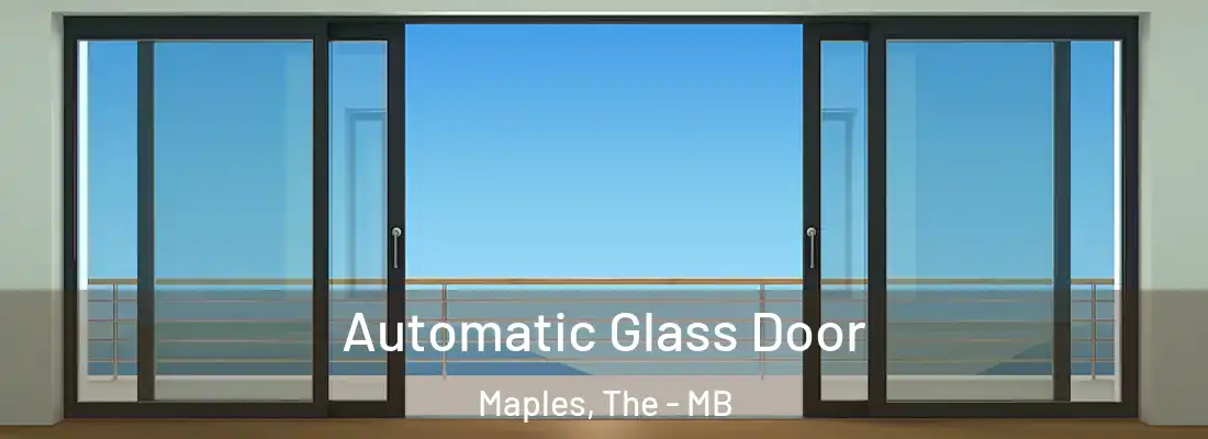  Automatic Glass Door Maples, The - MB