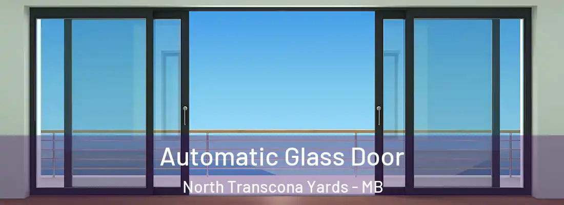  Automatic Glass Door North Transcona Yards - MB