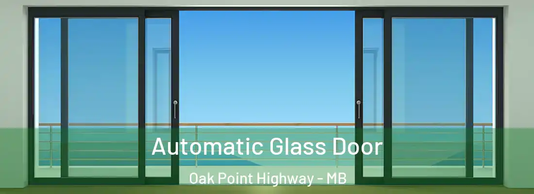  Automatic Glass Door Oak Point Highway - MB