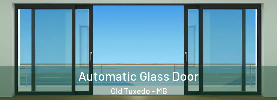  Automatic Glass Door Old Tuxedo - MB