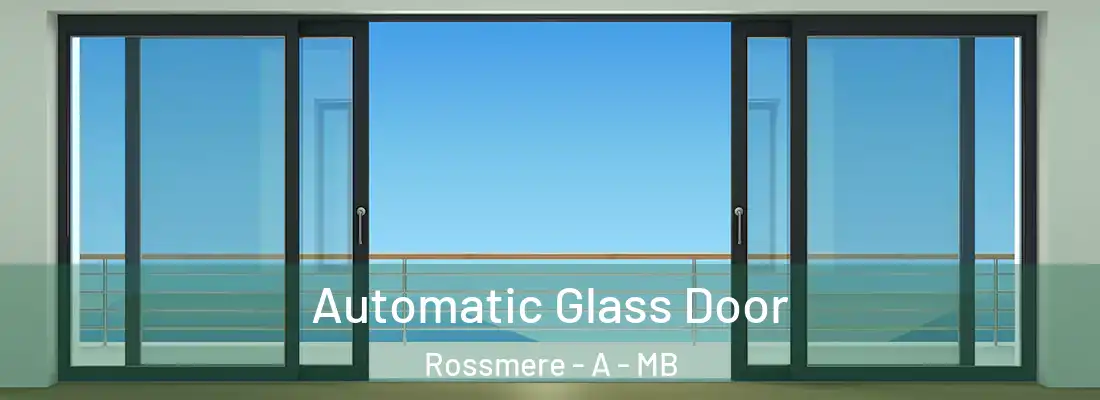  Automatic Glass Door Rossmere - A - MB