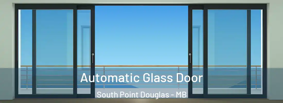  Automatic Glass Door South Point Douglas - MB