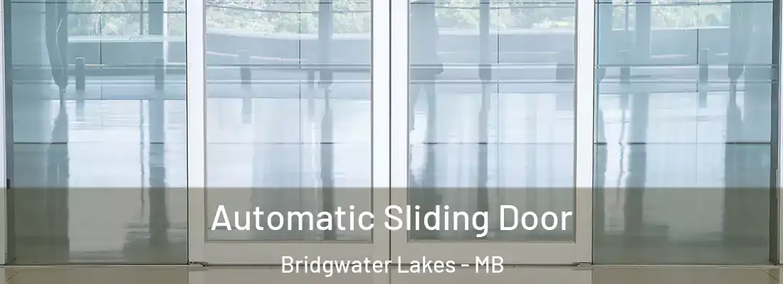  Automatic Sliding Door Bridgwater Lakes - MB