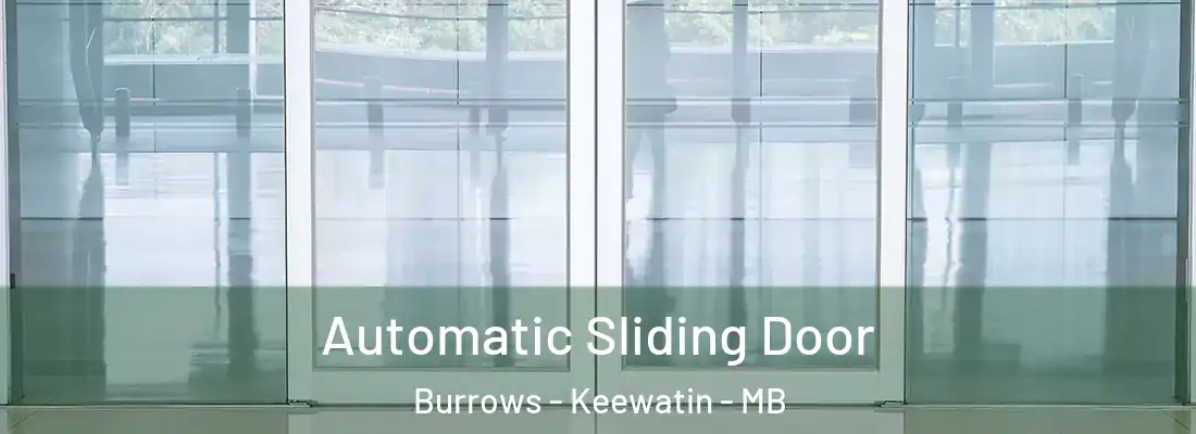  Automatic Sliding Door Burrows - Keewatin - MB