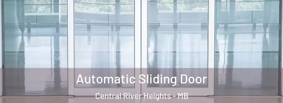  Automatic Sliding Door Central River Heights - MB
