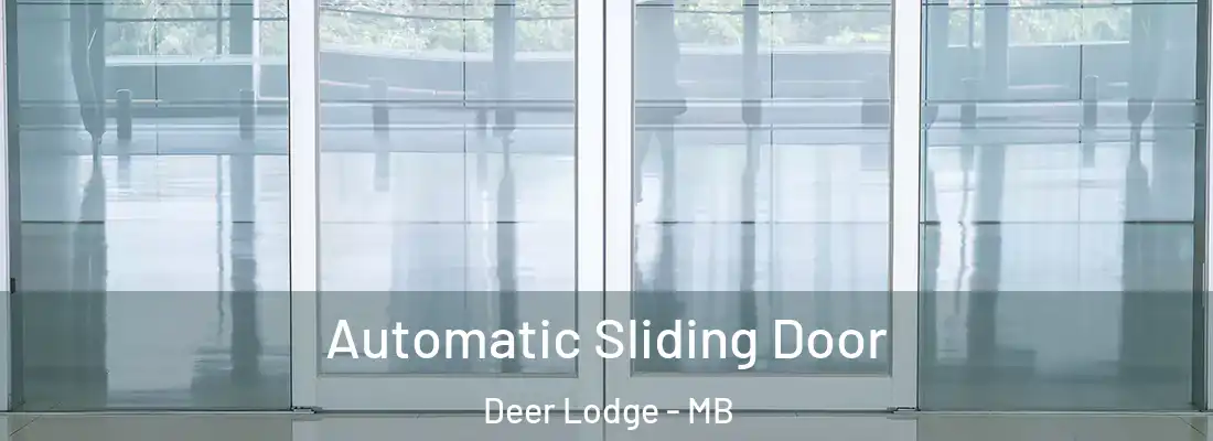  Automatic Sliding Door Deer Lodge - MB