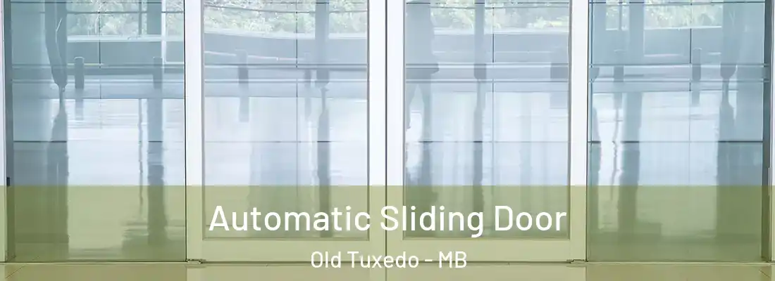  Automatic Sliding Door Old Tuxedo - MB