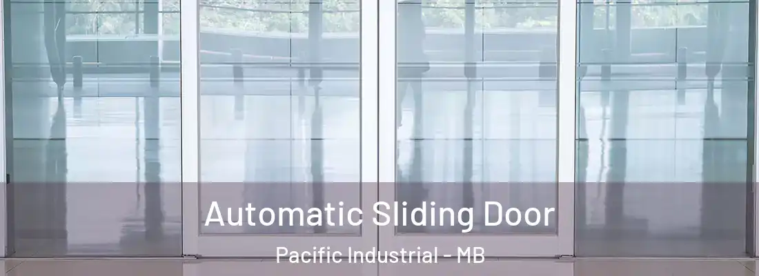  Automatic Sliding Door Pacific Industrial - MB