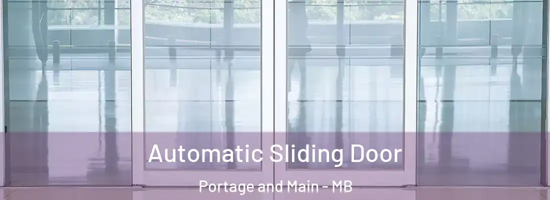  Automatic Sliding Door Portage and Main - MB