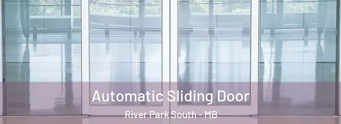  Automatic Sliding Door River Park South - MB
