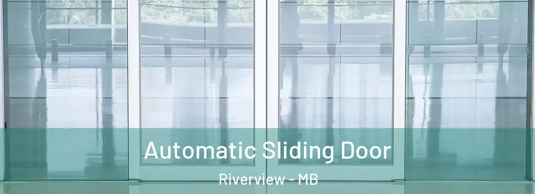  Automatic Sliding Door Riverview - MB