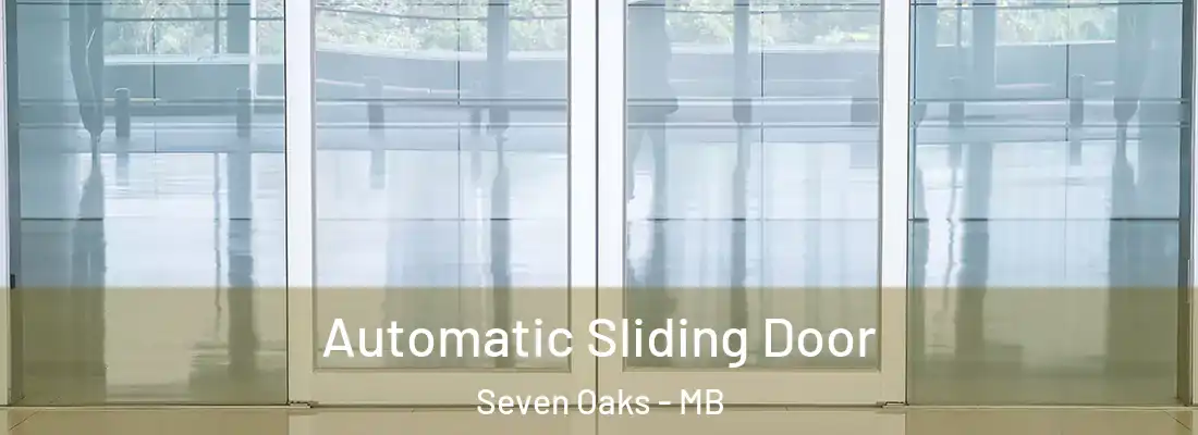  Automatic Sliding Door Seven Oaks - MB