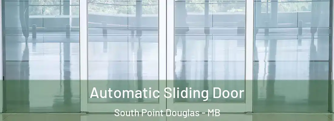  Automatic Sliding Door South Point Douglas - MB