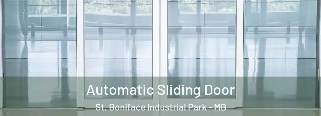  Automatic Sliding Door St. Boniface Industrial Park - MB