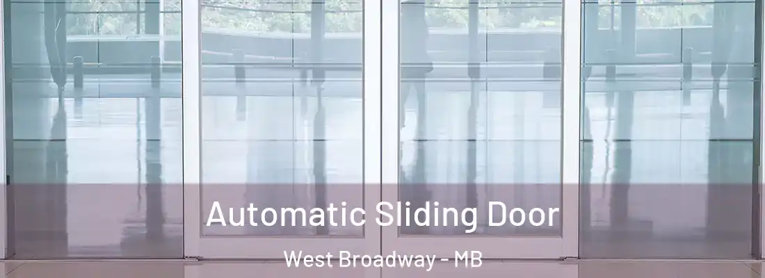  Automatic Sliding Door West Broadway - MB