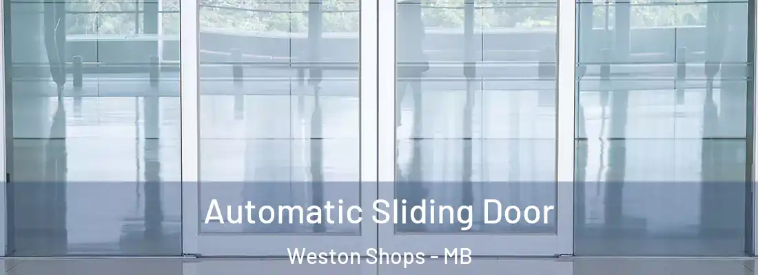  Automatic Sliding Door Weston Shops - MB
