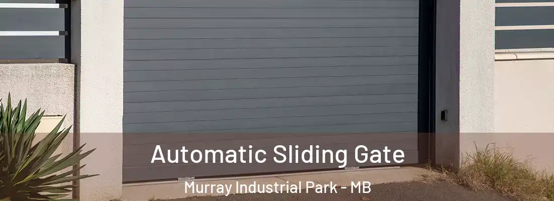  Automatic Sliding Gate Murray Industrial Park - MB