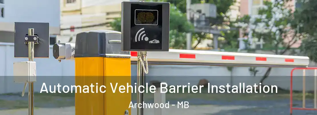  Automatic Vehicle Barrier Installation Archwood - MB