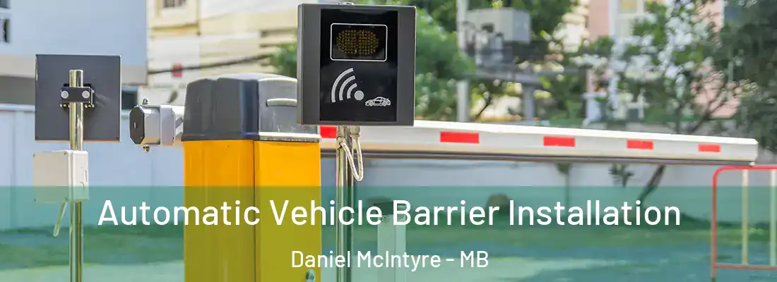  Automatic Vehicle Barrier Installation Daniel McIntyre - MB