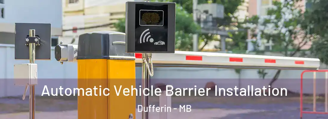  Automatic Vehicle Barrier Installation Dufferin - MB