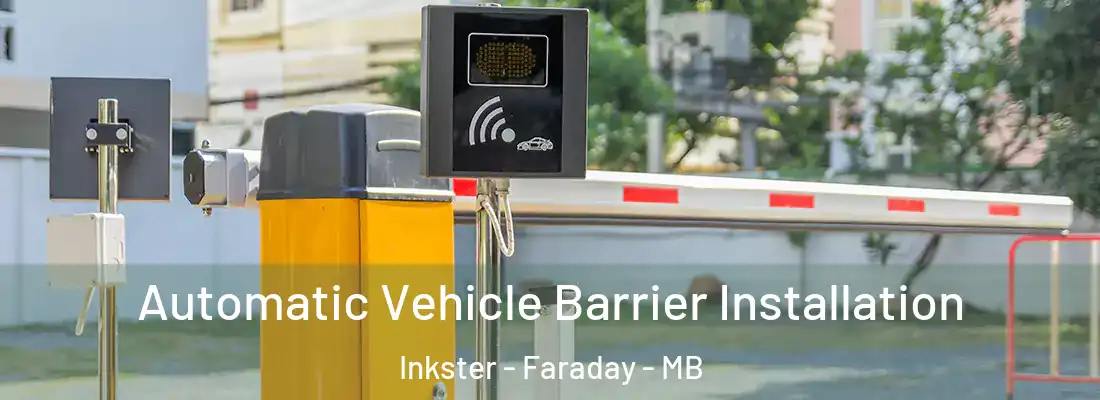 Automatic Vehicle Barrier Installation Inkster - Faraday - MB