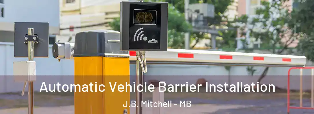 Automatic Vehicle Barrier Installation J.B. Mitchell - MB