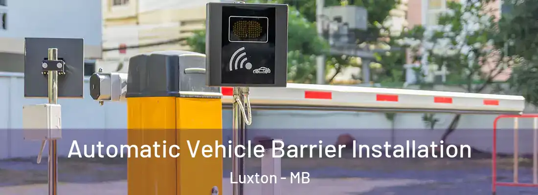  Automatic Vehicle Barrier Installation Luxton - MB